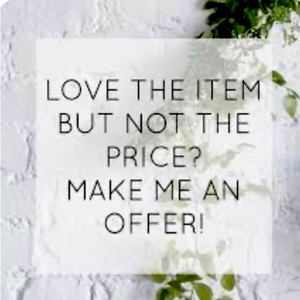Offers welcome on any items in my closet!